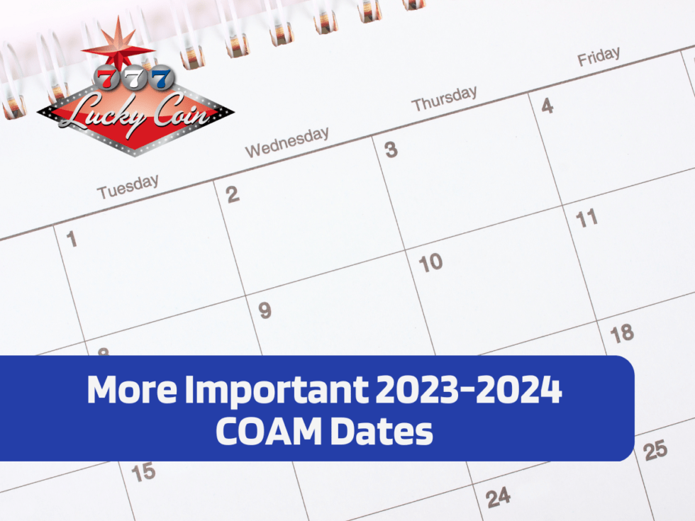 More Important 20232024 COAM Dates Lucky Coin Inc.